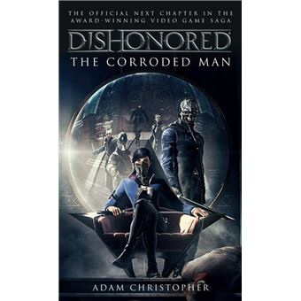 Dishonored - The Corroded Man
