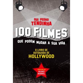100 filmes que podem mudar a sua vida O livro de autoajuda de Hollywood
