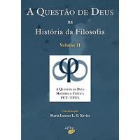 A Questão de Deus na História da Filosofia Vol 2