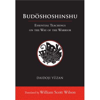 Budoshoshinshu : Essential Teachings on the Way of the Warrior - 1