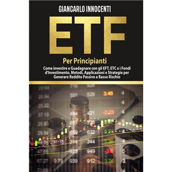 ETF PER PRINCIPIANTI; Come investire e guadagnare con gli ETF