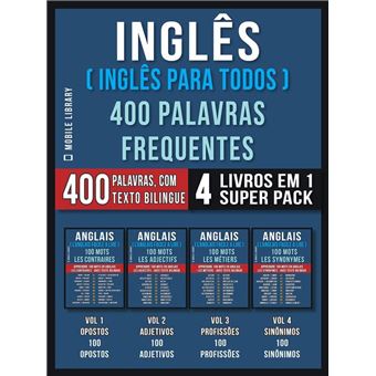 Inglês ( Inglês Para Todos ) 400 Palavras Frequentes (4 Livros em 1 Super Pack) - 1