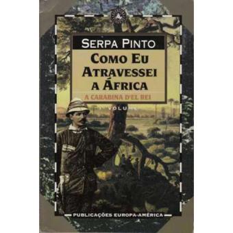 Como Eu Atravessei a África - Livro 1: A Carabina D'El Rei