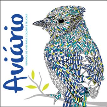 Aviário: Retratos de Aves Para Colorir e Relaxar