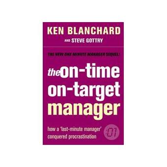 The On-Time, On-Target Manager - KEN BLANCHARD, STEVE GOTTRY - Compra ...