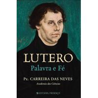 Lutero - Palavra e Fé