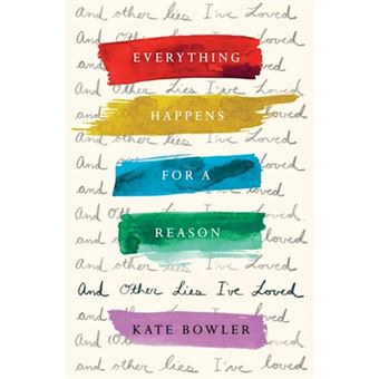 Everything Happens for a Reason and Other Lies I've Loved