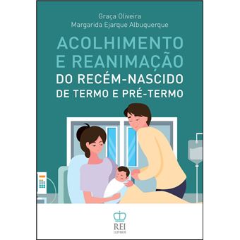 Acolhimento e Reanimação - Do Recém-Nascido de Termo e Pré-Termo - 1