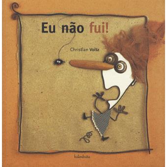 Eu Não Fui! - Cartonado - Christian Voltz - Compra Livros na Fnac.pt