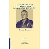 Tenzo Kyokun: Instruções Para o Cozinheiro Zen