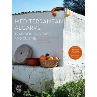 Mediterranean Algarve: Tradition, Produce and Cuisine - Inglês