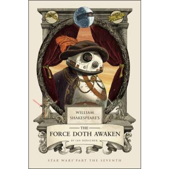 William Shakespeare's Star Wars: The Force Doth Awaken