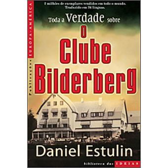 Toda a Verdade sobre o Clube Bilderberg - Daniel Estulin, ESTULIN, DANIEL -  Compra Livros na 