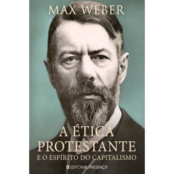 A Ética Protestante e o Espírito do Capitalismo