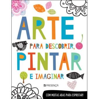 Arte Para Descobrir, Pintar e Imaginar