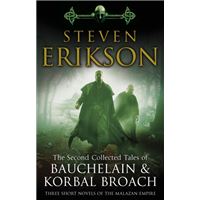 The Second Collected Tales Of Bauchelain & Korbal Broach : Three Short Novels Of The Malazan Empire