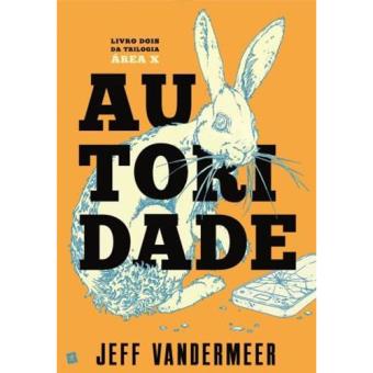 Trilogia Área X - Livro 2: Autoridade