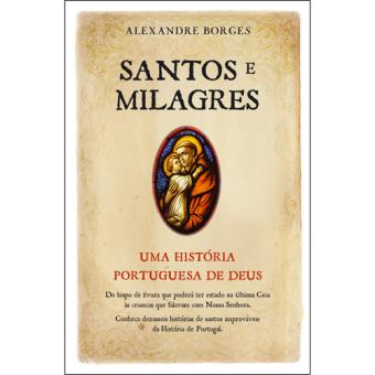 Santos E Milagres - Uma História Portuguesa De Deus - Brochado ...