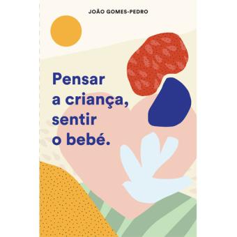 Pensar a Criança, Sentir o Bebé