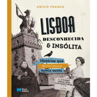Lisboa Desconhecida & Insólita
