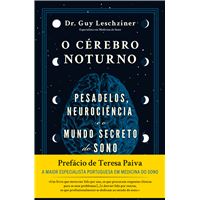 O Cérebro Noturno: Pesadelos, Neurociência e o Mundo Secreto do Sono