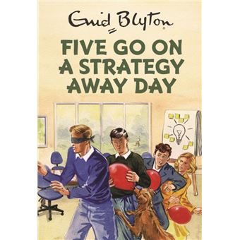 Five Go On A Strategy Away Day