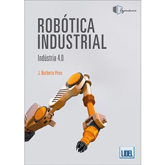 Robotica Industrial J Norberto Pires Compra Livros Na Fnac Pt