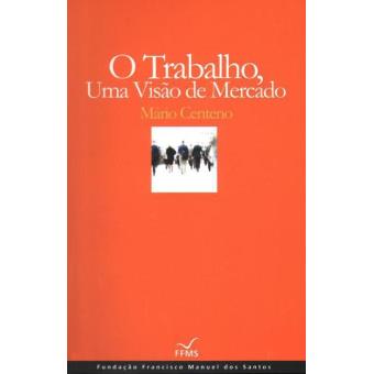 O Trabalho, Uma Visão de Mercado