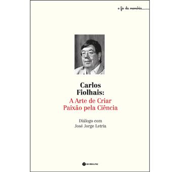 Carlos Fiolhais: A Arte de Criar Paixão Pela Ciência