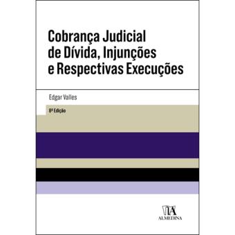 Cobrança Judicial de Dívida, Injunções e Respectivas Execuções
