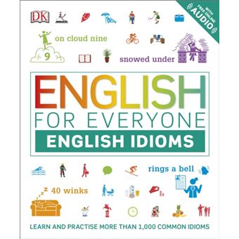 English for Everyone English Idioms