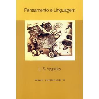 Pensamento e Linguagem - L. S. Vygotsky - Compra Livros na Fnac.pt