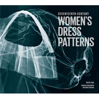 Seventeenth Century Women's Dress Patterns - Book One - 1