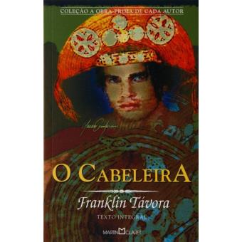 O Cabeleira - Franklin Távora, TAVORA, FRANKLIN - Compre Livros Na Fnac.pt