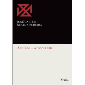 Aquilino - A Escrita Vital - 1