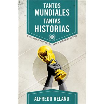 Tantos mundiales, tantas historias