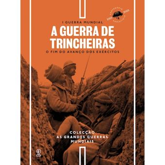 Primeira Guerra Mundial - Livro 2: A Guerra de Trincheiras