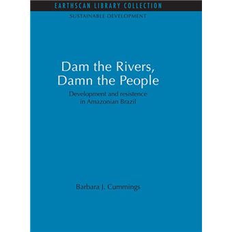 Dam the Rivers, Damn the People