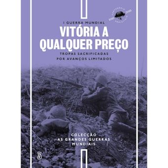 Primeira Guerra Mundial - Livro 3: Vitória a Qualquer Preço
