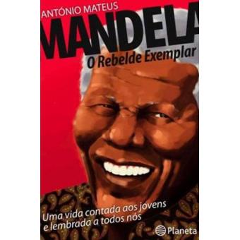 Mandela - O Rebelde Exemplar