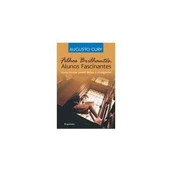 Filhos Brilhantes, Alunos Fascinantes - Brochado - Augusto Cury ...