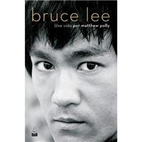 Bruce Lee: Una Vida