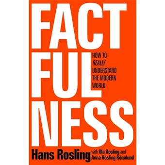 Factfulness: Why Things Are Better Than You Think