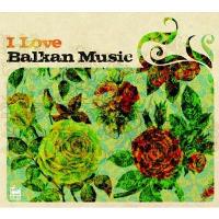 I Love Balkan Music (DGP)