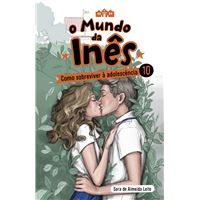 O Mundo da Inês - Livro 10: Como Sobreviver à Adolescência