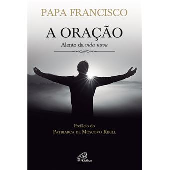 A Oração - Alento da Vida Nova