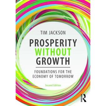 Prosperity without Growth : Foundations for the Economy of Tomorrow