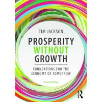 Prosperity without Growth : Foundations for the Economy of Tomorrow