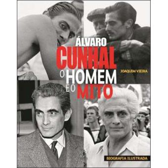 Álvaro Cunhal: O Homem e o Mito