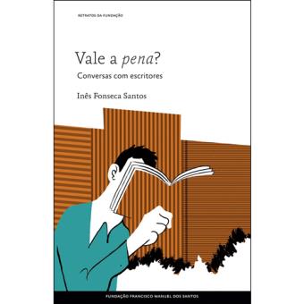 Vale a Pena? - Conversas com Escritores